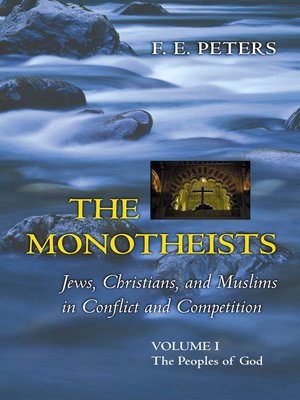 cover image of The Monotheists: Jews, Christians, and Muslims in Conflict and Competition, Volume I
